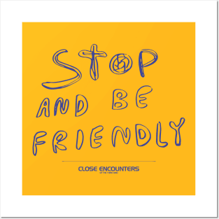 Close Encounters of the Third Kind – Stop And Be Friendly Sign Posters and Art